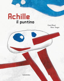Achille il puntino. Ediz. a colori.pdf