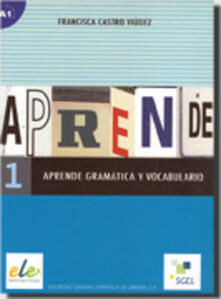 Aprende gramatica y vocabulario. Per le Scuole superiori. Vol. 1.pdf