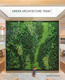 Green architecture today. Ediz. illustrata.pdf