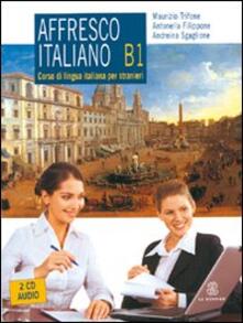 Affresco italiano B1. Corso di lingua italiana per stranieri. Con 2 Cd Audio.pdf