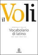 Libro Il Voli. Vocabolario di latino. Latino-italiano, italiano-latino. Con schede grammaticali Raffaello Bianchi Onorio Lelli