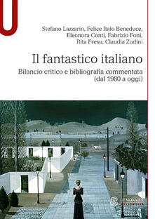 Il fantastico italiano. Bilancio critico e bibliografia commentata (dal 1980 a oggi).pdf