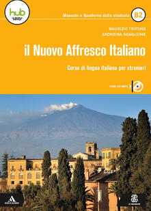 Il nuovo affresco italiano B2. Corso di lingua italiana per stranieri. Con e-book. Con espansione online. Con CD-Audio.pdf