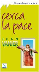 Libro Cerca la pace Jean Vanier