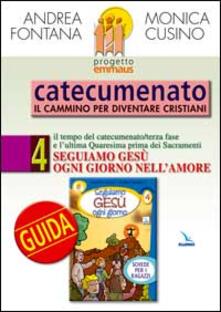 Progetto Emmaus. Catecumenato. Vol. 4: Seguiamo Gesù ogni giorno. Guida..pdf