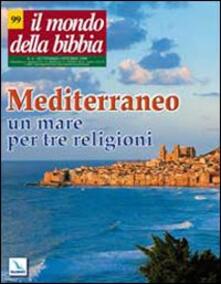 Il mondo della Bibbia (2009). Vol. 4: Mediterraneo: un mare per tre religioni...pdf