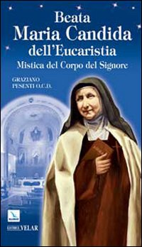 Image of Beata Maria Candida dell'Eucaristia. Mistica del Corpo del Signore
