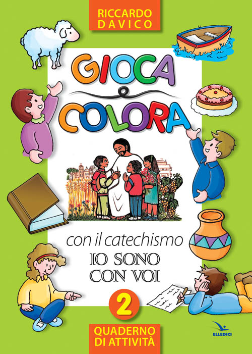 Gioca e colora con il catechismo «Io sono con voi». Quaderno di attività. Ediz. illustrata. Vol. 2 Scarica PDF EPUB
