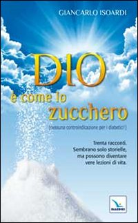 Dio è come lo zucchero (nessuna controindicazione per i diabetici!) Scarica PDF EPUB
