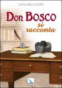 Don Bosco si racconta Scarica PDF EPUB
