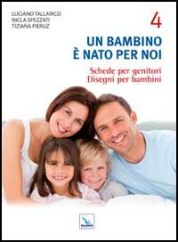 Un bambino è nato per noi. Vol. 4: Schede per genitori. Disegni per bambini. Scarica PDF EPUB
