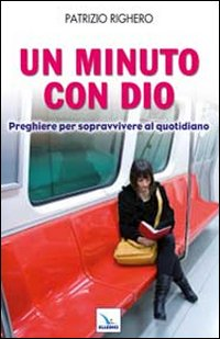 Un minuto con Dio. Preghiere per sopravvivere al quotidiano Scarica PDF EPUB
