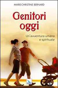 Genitori oggi. Un'avventura umana e spirituale Scarica PDF EPUB
