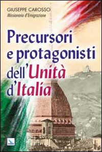 Precursori e protagonisti dell'Unità d'Italia Scarica PDF EPUB
