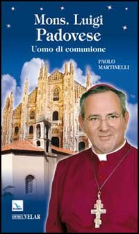 Mons. Luigi Padovese. Uomo di comunione Scarica PDF EPUB
