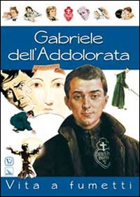 Gabriele dell'Addolorata. Vita a fumetti Scarica PDF EPUB
