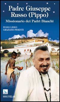 Padre Giuseppe Russo (Pippo). Missionario dei Padri Bianchi Scarica PDF EPUB
