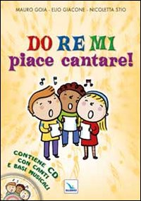 Do Re Mi piace cantare! Con CD Audio