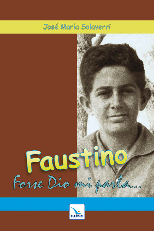 Faustino. Forse Dio mi parla