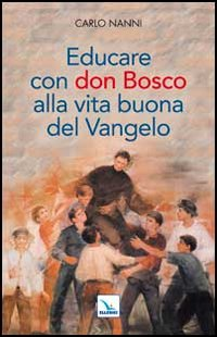 Educare con don Bosco alla vita buona del Vangelo Scarica PDF EPUB
