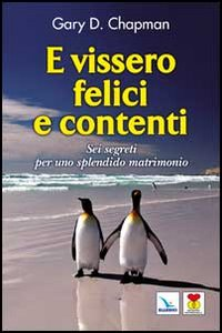 E vissero felici e contenti. Sei segreti per uno splendido matrimonio Scarica PDF EPUB
