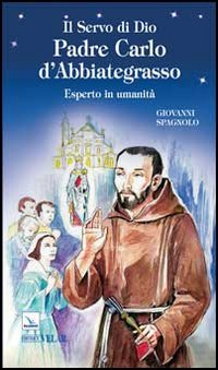 Il servo di Dio Padre Carlo d'Abbiategrasso. Esperto in umanità Scarica PDF EPUB
