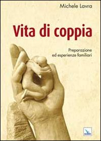 Vita di coppia. Preparazione ed esperienze familiari Scarica PDF EPUB
