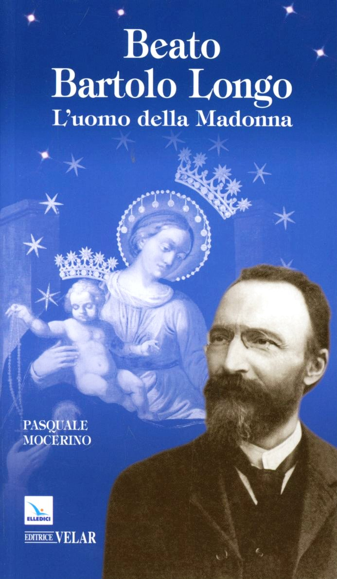 Beato Bartolo Longo. L'uomo della Madonna Scarica PDF EPUB
