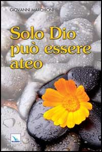 Solo Dio può essere ateo Scarica PDF EPUB
