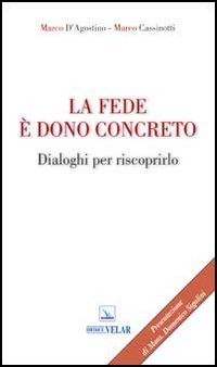 La fede è dono concreto. Dialoghi per riscoprirlo Scarica PDF EPUB
