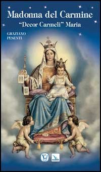 Madonna del Carmine. «Decor Carmeli» Maria Scarica PDF EPUB
