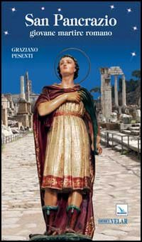 San Pancrazio. Giovane martire romano Scarica PDF EPUB
