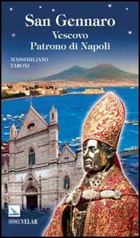 San Gennaro. Vescovo Patrono di Napoli Scarica PDF EPUB
