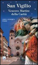 Libro San Vigilio. Vescovo Martire della Carità Lidio Piardi