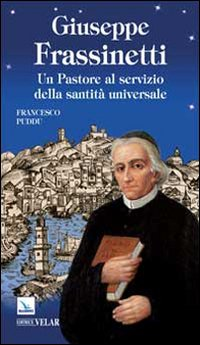 Giuseppe Frassinetti. Un pastore al servizio della santità universale Scarica PDF EPUB
