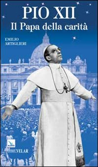 Pio XII. Il papa della carità Scarica PDF EPUB
