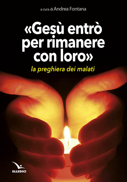 Gesù entrò per rimanere con loro. La preghiera dei malati Scarica PDF EPUB
