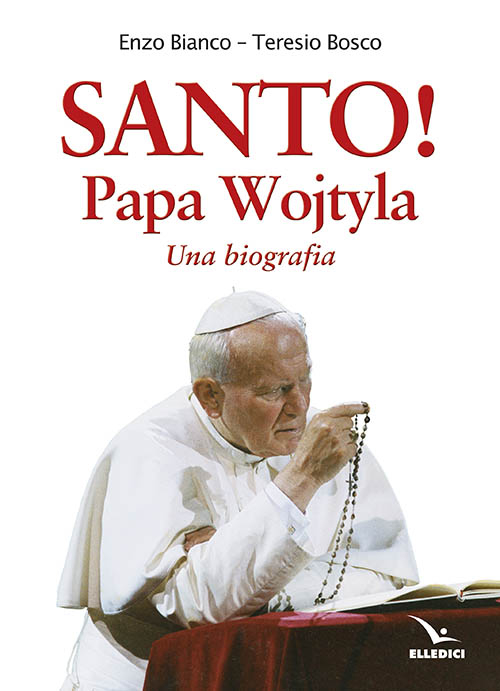 Santo! Papa Wojtyla. Una biografia Scarica PDF EPUB
