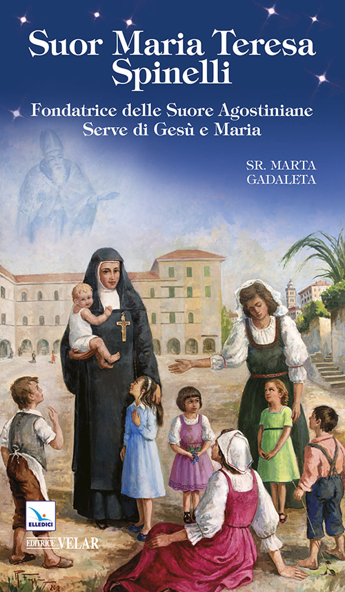 Image of Suor Maria Teresa Spinelli. Fondatrice delle Suore Agostiniane Serve di Gesù e Maria