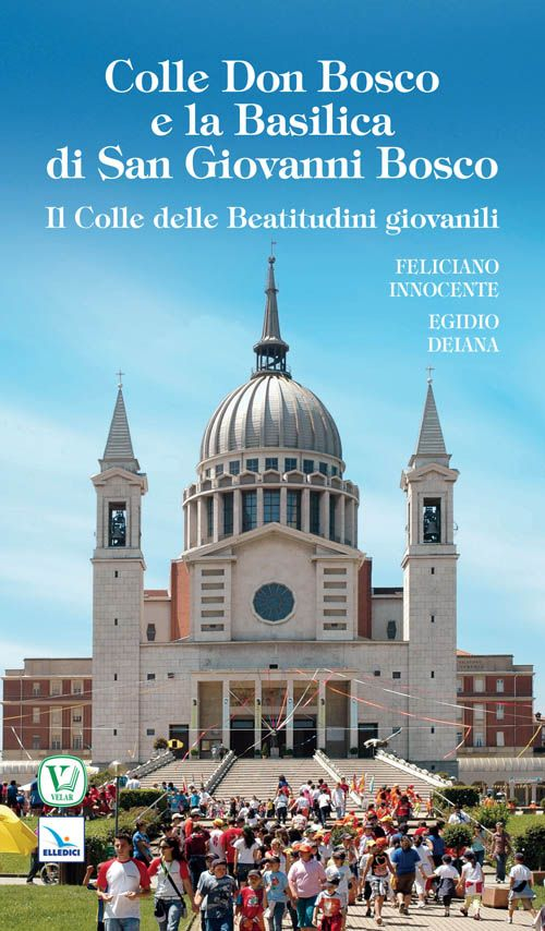 Colle Don Bosco e la basilica di san Giovanni Bosco Scarica PDF EPUB
