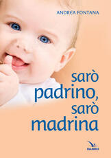 Libro Sarò padrino, sarò madrina Andrea Fontana