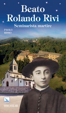 Beato Rolando Rivi. Seminarista martire.pdf