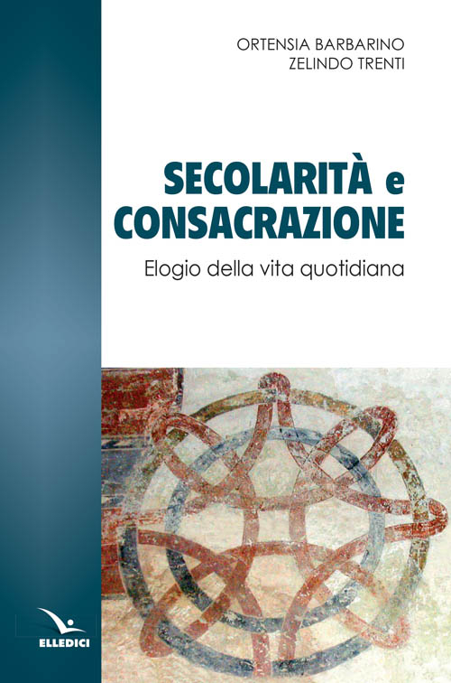 Secolarità e consacrazione. Elogio della vita quotidiana Scarica PDF EPUB
