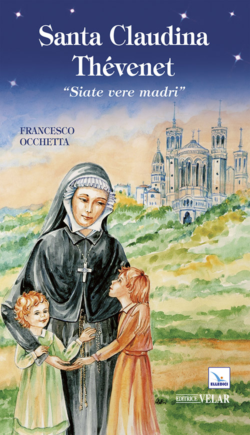 Santa Claudina Thévenet. «Siate vere madri» Scarica PDF EPUB
