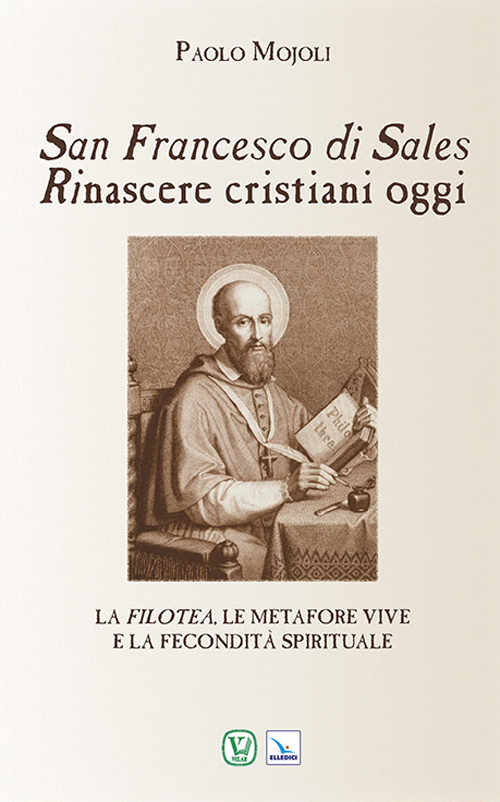 San Francesco di Sales. Rinascere cristiani oggi Scarica PDF EPUB
