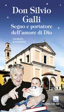 Libro Don Silvio Galli. Segno e portatore dell'amore di Dio Giorgio Zanardini