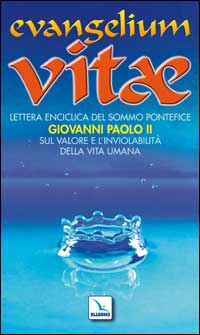 Evangelium vitae. Lettera enciclica sul valore e l'inviolabilità della vita umana Scarica PDF EPUB
