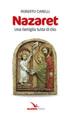 Libro Nazaret. Una famiglia tutta di Dio Roberto Carelli