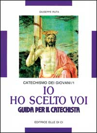 Io ho scelto voi. Catechismo dei giovani. Guida. Vol. 1 Scarica PDF EPUB
