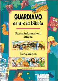 Guardiamo dentro la Bibbia. Storia, informazioni, attività Scarica PDF EPUB
